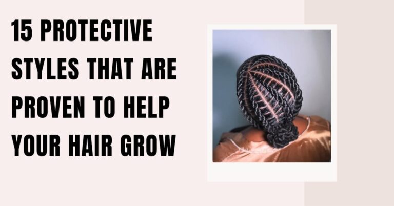 15 Protective Styles That Are Proven to Help Your Hair Grow