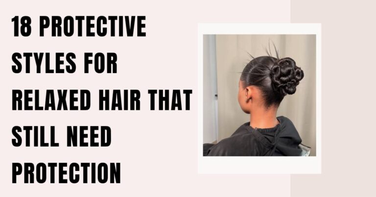 18 Protective Styles for Relaxed Hair That Still Need Protection