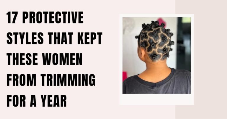 17 Protective Styles That Kept These Women From Trimming for a Year
