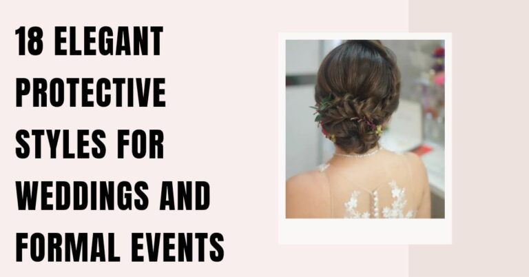 18 Elegant Protective Styles for Weddings and Formal Events