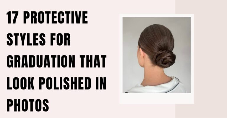 17 Protective Styles for Graduation That Look Polished in Photos