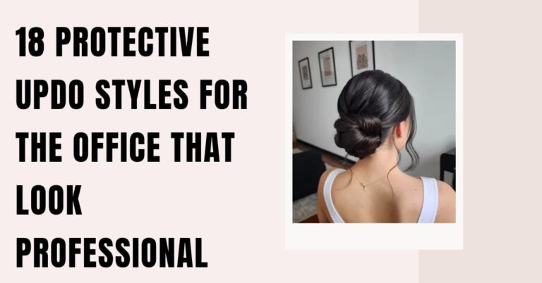 18 Protective Updo Styles for the Office That Look Professional