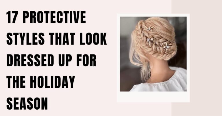 17 Protective Styles That Look Dressed Up for the Holiday Season